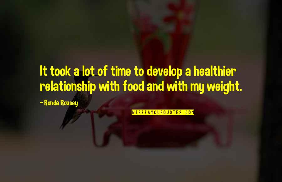 Boomerang Michael Lewis Quotes By Ronda Rousey: It took a lot of time to develop Boomerang Michael Lewis Quotes By Ronda Rousey: It took a lot of time to develop