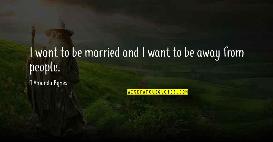 Boomerang Video Quotes By Amanda Bynes: I want to be married and I want Boomerang Video Quotes By Amanda Bynes: I want to be married and I want