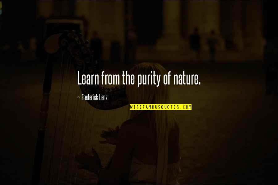 Boomhauer Dust In The Wind Quote Quotes By Frederick Lenz: Learn from the purity of nature. Boomhauer Dust In The Wind Quote Quotes By Frederick Lenz: Learn from the purity of nature.