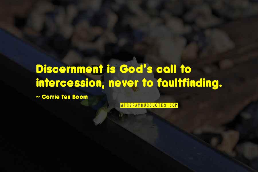 Boom's Quotes By Corrie Ten Boom: Discernment is God's call to intercession, never to