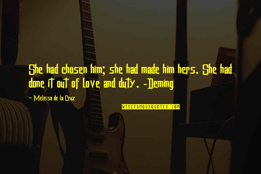 Boonchai Hangcharu Quotes By Melissa De La Cruz: She had chosen him; she had made him Boonchai Hangcharu Quotes By Melissa De La Cruz: She had chosen him; she had made him