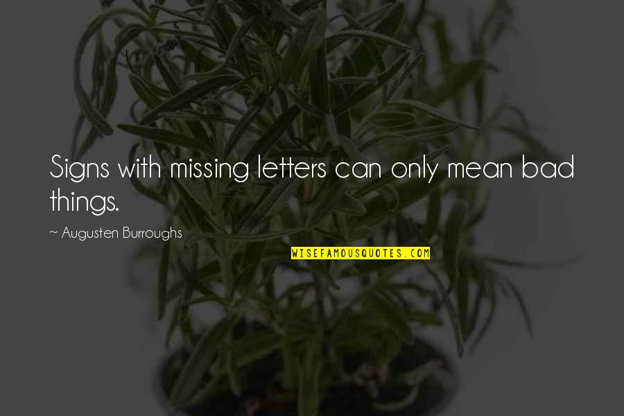 Boondock Saints Funny Quotes By Augusten Burroughs: Signs with missing letters can only mean bad Boondock Saints Funny Quotes By Augusten Burroughs: Signs with missing letters can only mean bad