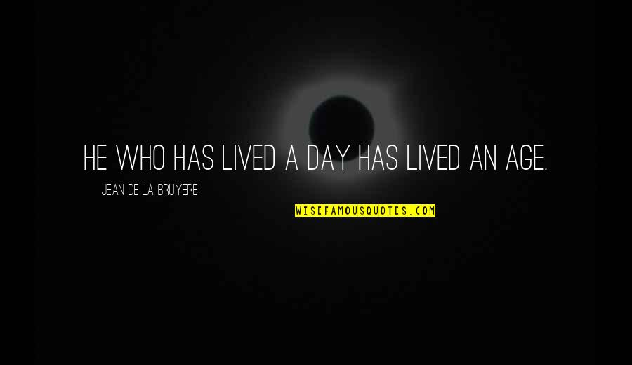 Boondock Saints Rope Quote Quotes By Jean De La Bruyere: He who has lived a day has lived Boondock Saints Rope Quote Quotes By Jean De La Bruyere: He who has lived a day has lived