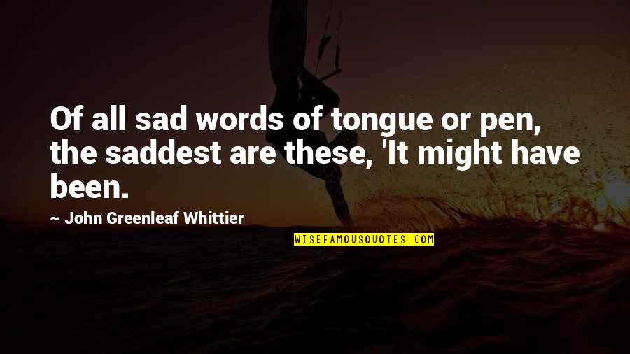 Boondocks Fried Chicken Flu Quotes By John Greenleaf Whittier: Of all sad words of tongue or pen, Boondocks Fried Chicken Flu Quotes By John Greenleaf Whittier: Of all sad words of tongue or pen,