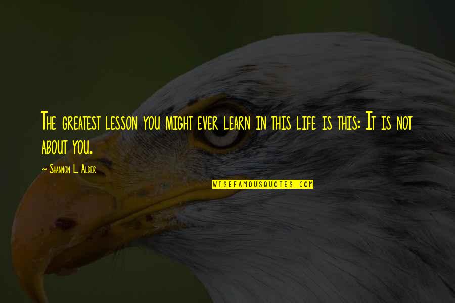 Boonstra Quotes By Shannon L. Alder: The greatest lesson you might ever learn in