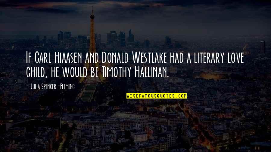 Boooks Quotes By Julia Spencer-Fleming: If Carl Hiaasen and Donald Westlake had a Boooks Quotes By Julia Spencer-Fleming: If Carl Hiaasen and Donald Westlake had a