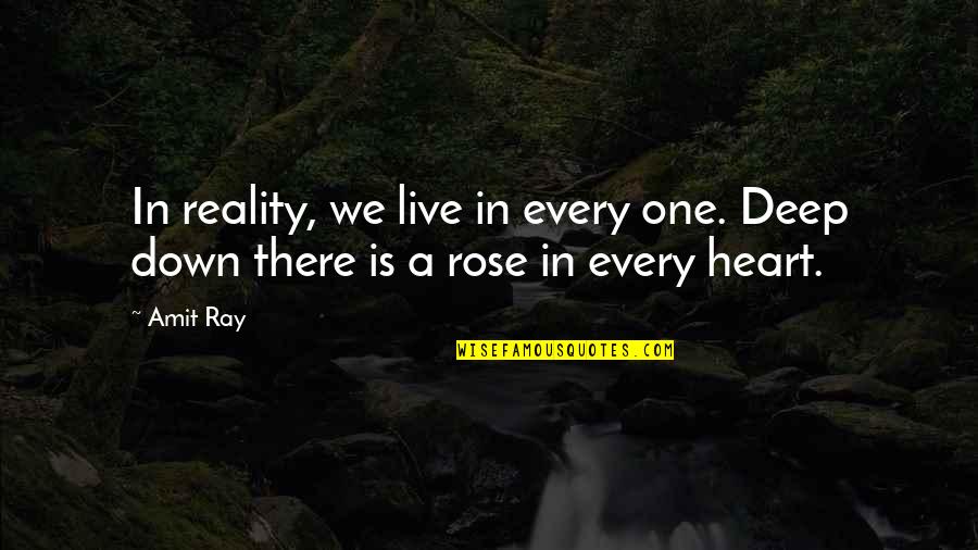 Booooo Quotes By Amit Ray: In reality, we live in every one. Deep