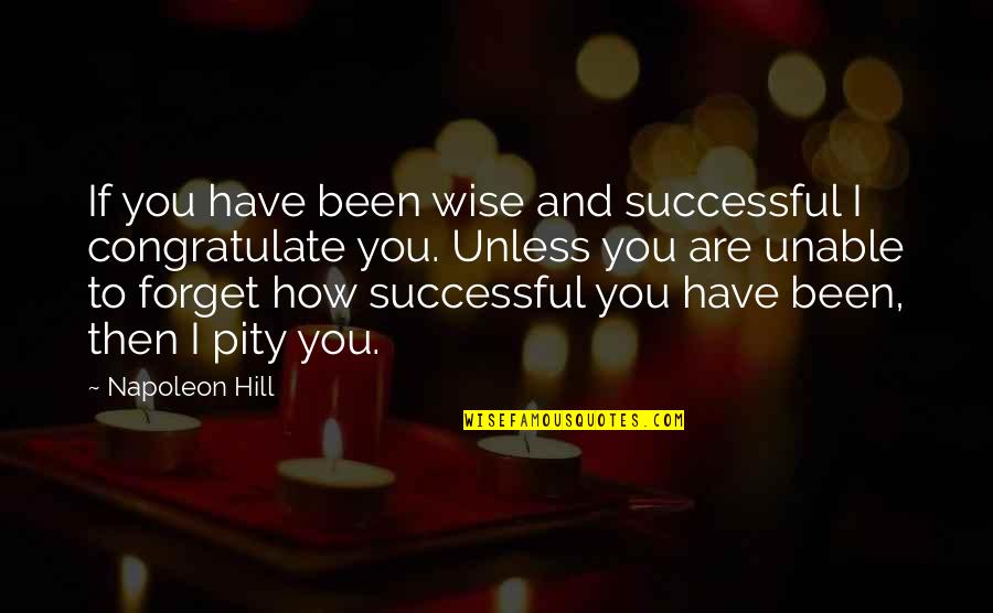 Boop Quotes By Napoleon Hill: If you have been wise and successful I