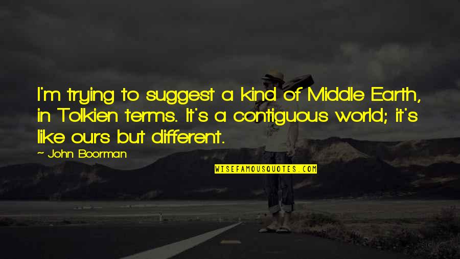 Boorman Quotes By John Boorman: I'm trying to suggest a kind of Middle