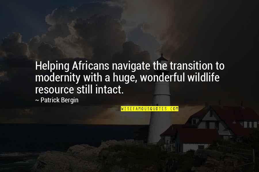 Booshee Quotes By Patrick Bergin: Helping Africans navigate the transition to modernity with