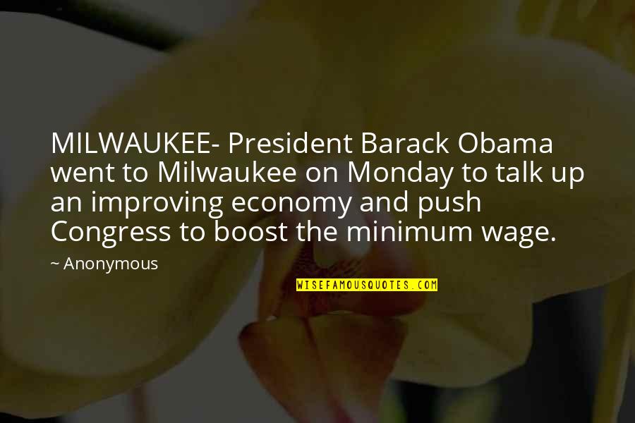 Boost Quotes By Anonymous: MILWAUKEE- President Barack Obama went to Milwaukee on Boost Quotes By Anonymous: MILWAUKEE- President Barack Obama went to Milwaukee on