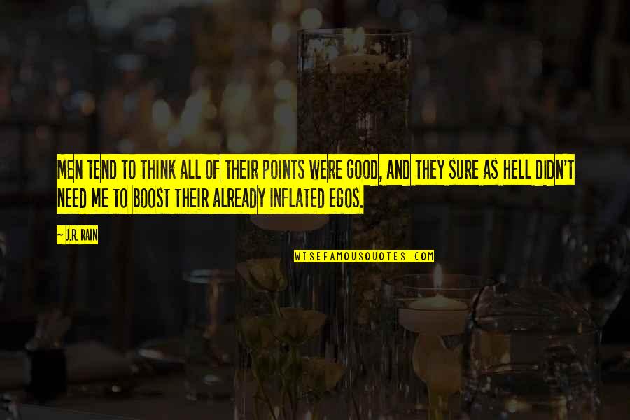 Boost Quotes By J.R. Rain: Men tend to think all of their points Boost Quotes By J.R. Rain: Men tend to think all of their points