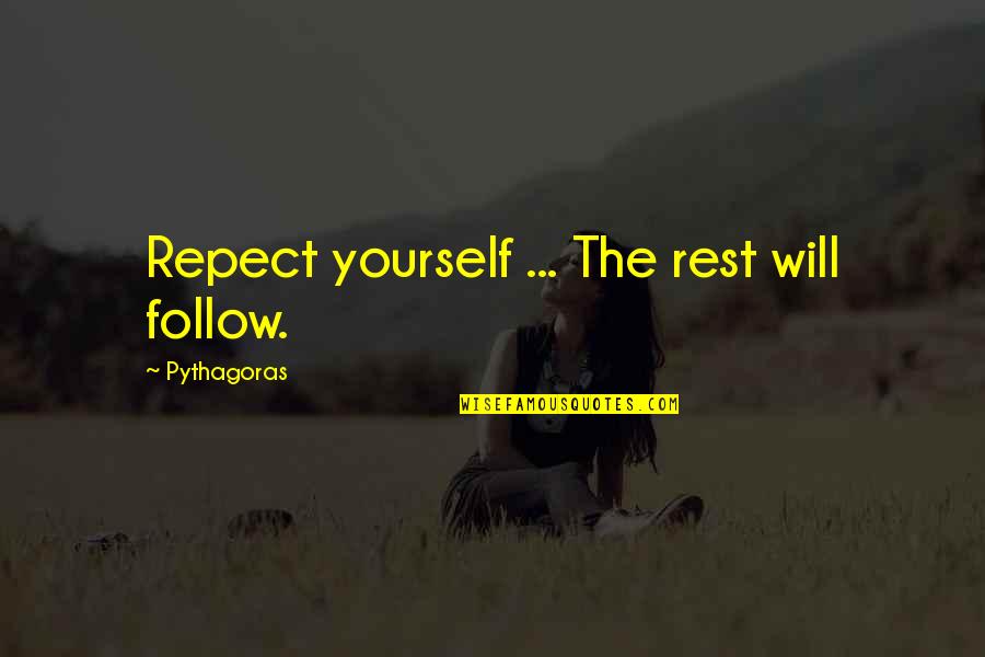 Boost Quotes By Pythagoras: Repect yourself ... The rest will follow. Boost Quotes By Pythagoras: Repect yourself ... The rest will follow.
