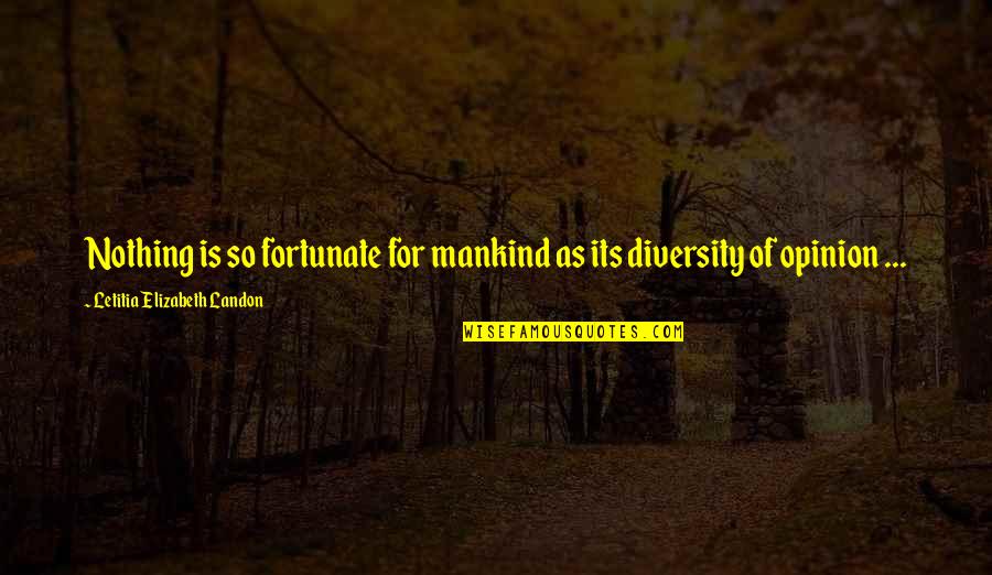 Boost Spirit Quotes By Letitia Elizabeth Landon: Nothing is so fortunate for mankind as its