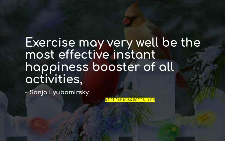 Booster Quotes By Sonja Lyubomirsky: Exercise may very well be the most effective