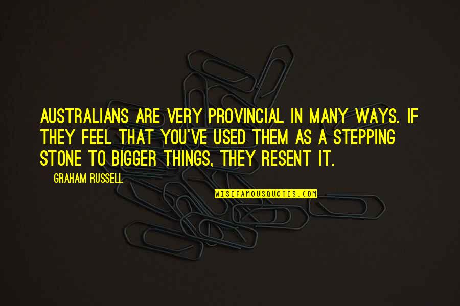 Boosters For Wifi Quotes By Graham Russell: Australians are very provincial in many ways. If