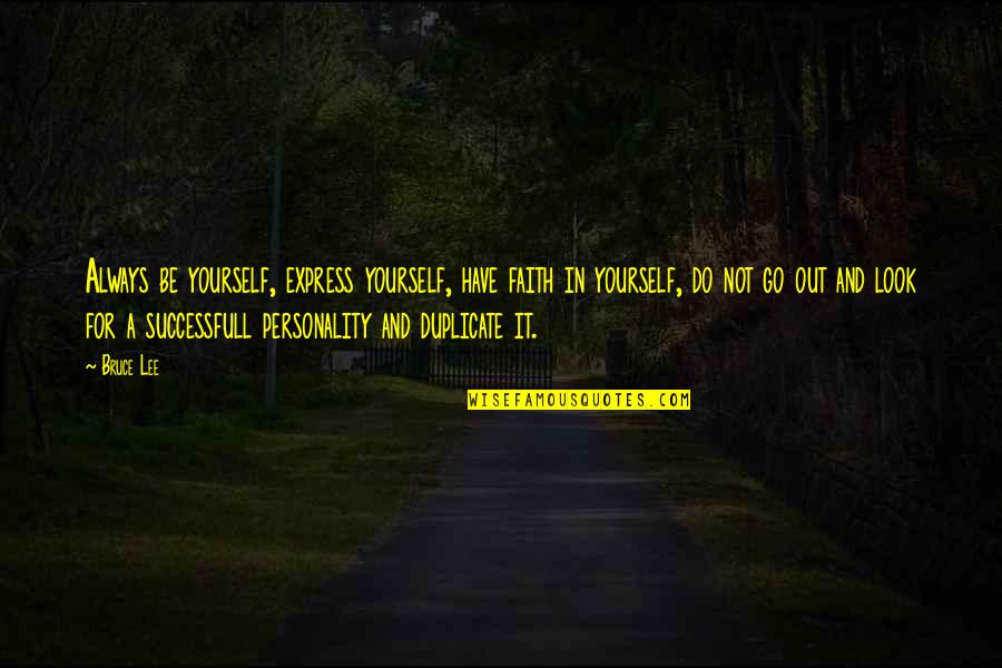 Boosts Confidence Quotes By Bruce Lee: Always be yourself, express yourself, have faith in Boosts Confidence Quotes By Bruce Lee: Always be yourself, express yourself, have faith in