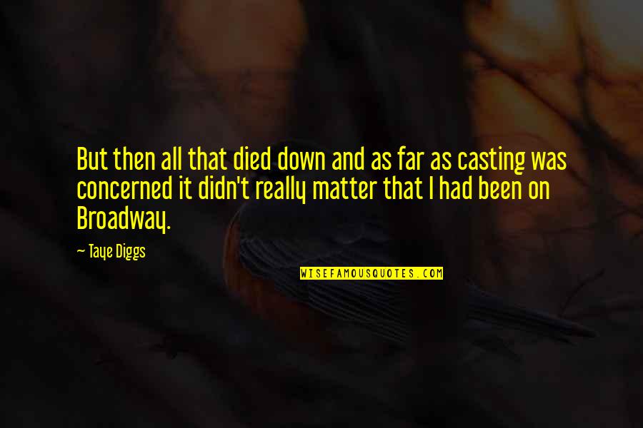 Boot Camp Encouragement Quotes By Taye Diggs: But then all that died down and as Boot Camp Encouragement Quotes By Taye Diggs: But then all that died down and as