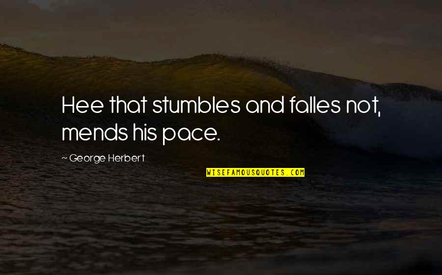 Boot Love Quotes By George Herbert: Hee that stumbles and falles not, mends his Boot Love Quotes By George Herbert: Hee that stumbles and falles not, mends his