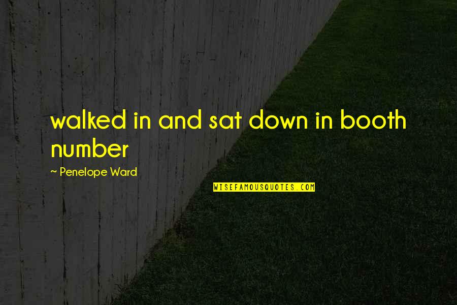 Booth Quotes By Penelope Ward: walked in and sat down in booth number Booth Quotes By Penelope Ward: walked in and sat down in booth number