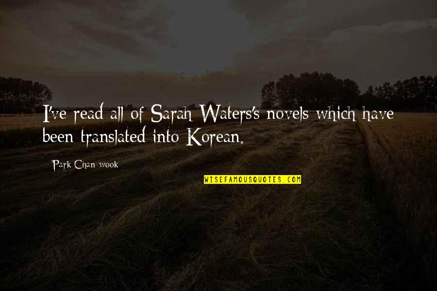 Bootheels Quotes By Park Chan-wook: I've read all of Sarah Waters's novels which