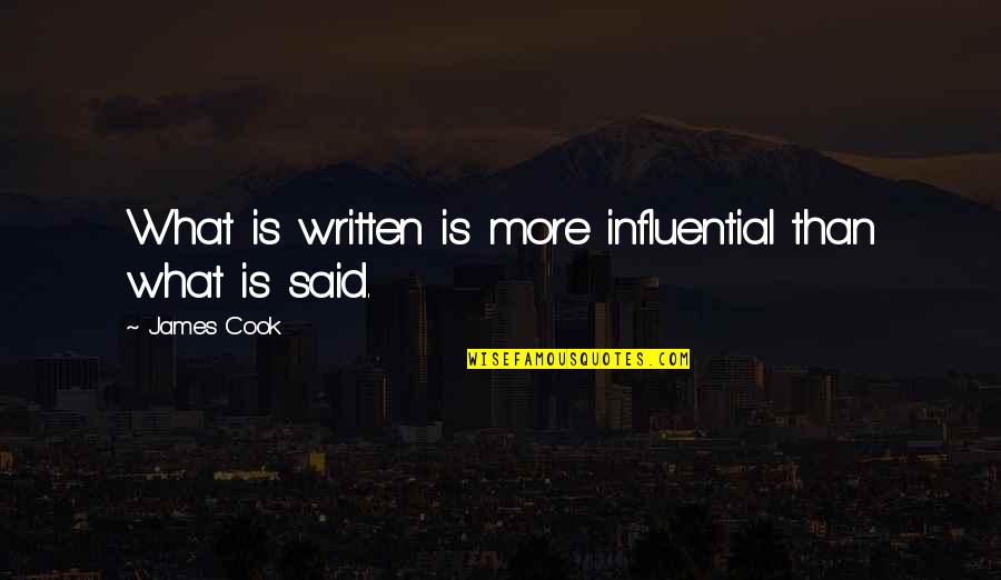 Booties Quotes By James Cook: What is written is more influential than what