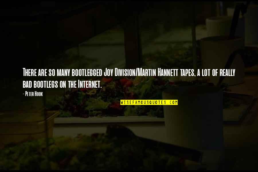 Bootlegs Quotes By Peter Hook: There are so many bootlegged Joy Division/Martin Hannett Bootlegs Quotes By Peter Hook: There are so many bootlegged Joy Division/Martin Hannett