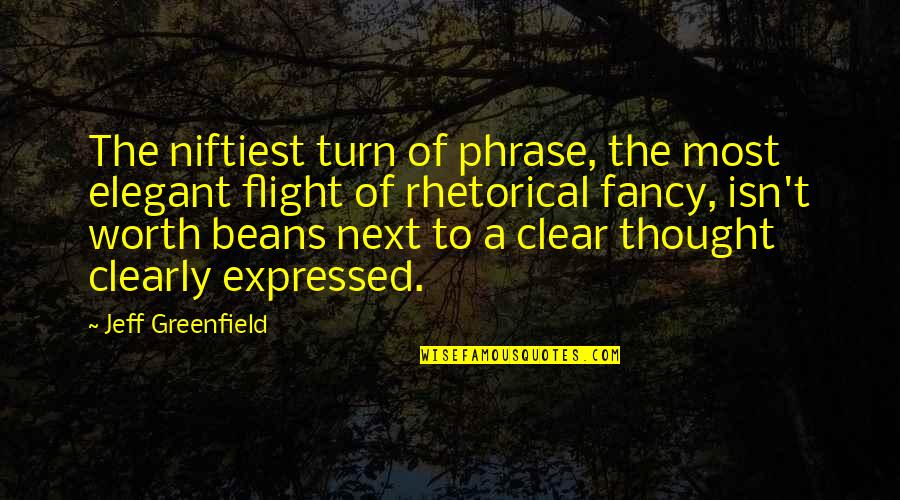Boots And Country Quotes By Jeff Greenfield: The niftiest turn of phrase, the most elegant Boots And Country Quotes By Jeff Greenfield: The niftiest turn of phrase, the most elegant