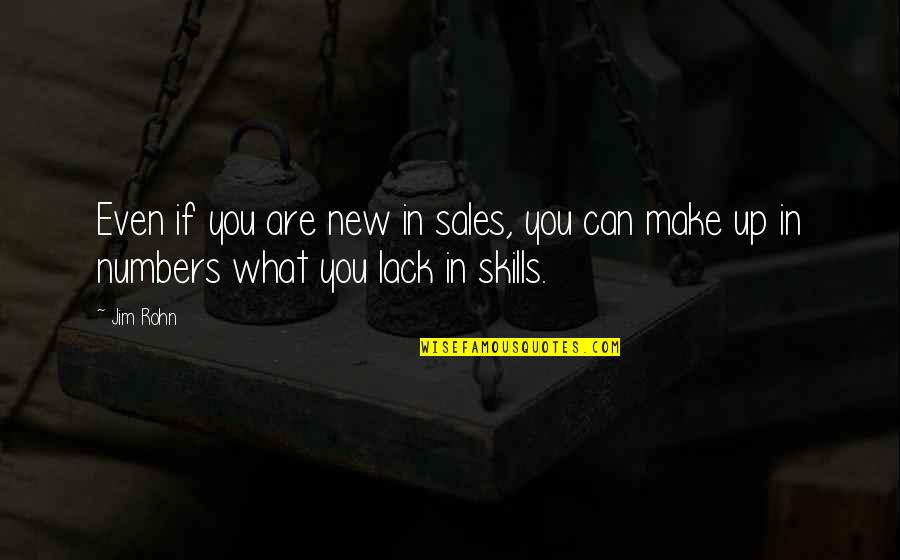 Bootsmannetje Quotes By Jim Rohn: Even if you are new in sales, you