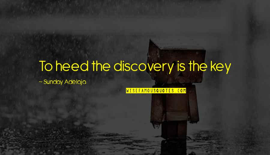 Bootsoles Quotes By Sunday Adelaja: To heed the discovery is the key Bootsoles Quotes By Sunday Adelaja: To heed the discovery is the key