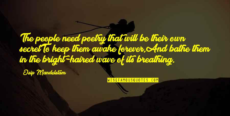 Booze Cruise Quotes By Osip Mandelstam: The people need poetry that will be their Booze Cruise Quotes By Osip Mandelstam: The people need poetry that will be their
