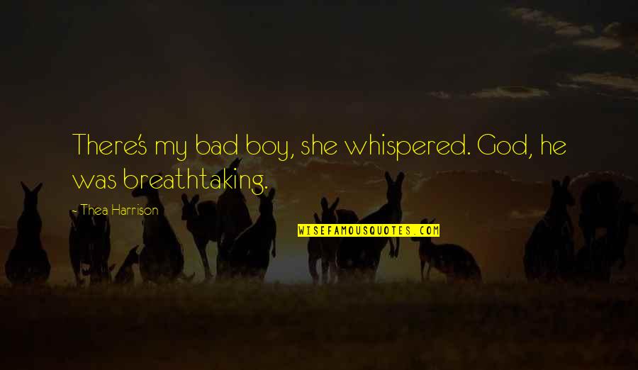 Booze Party Invitation Quotes By Thea Harrison: There's my bad boy, she whispered. God, he