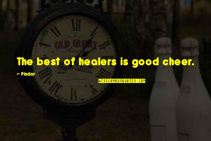 Bop Quote Quotes By Pindar: The best of healers is good cheer.