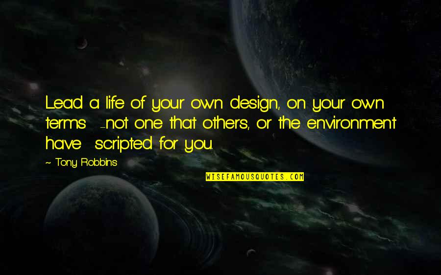 Borani Recipe Quotes By Tony Robbins: Lead a life of your own design, on