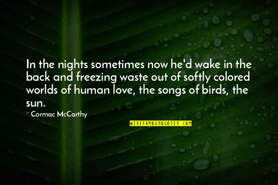 Borat Jew Quotes By Cormac McCarthy: In the nights sometimes now he'd wake in
