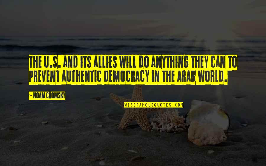 Borat Neighbor Quotes By Noam Chomsky: The U.S. and its allies will do anything Borat Neighbor Quotes By Noam Chomsky: The U.S. and its allies will do anything