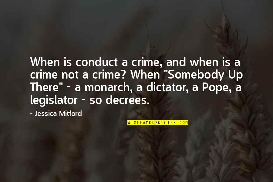 Borat's Quotes By Jessica Mitford: When is conduct a crime, and when is