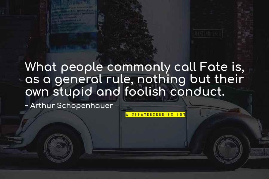 Borb Ly G Bor Quotes By Arthur Schopenhauer: What people commonly call Fate is, as a Borb Ly G Bor Quotes By Arthur Schopenhauer: What people commonly call Fate is, as a