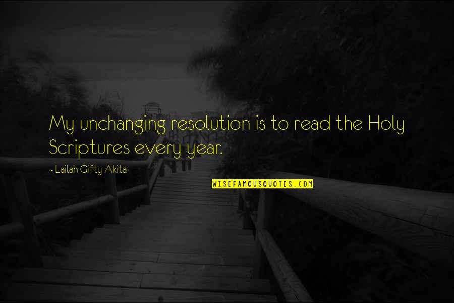 Borboros Quotes By Lailah Gifty Akita: My unchanging resolution is to read the Holy