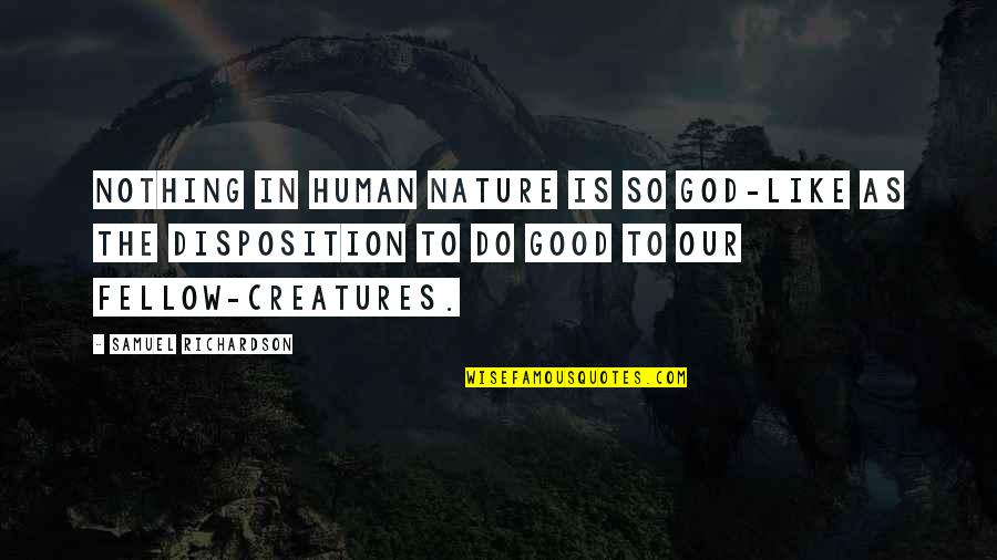 Borcea Cod Quotes By Samuel Richardson: Nothing in human nature is so God-like as