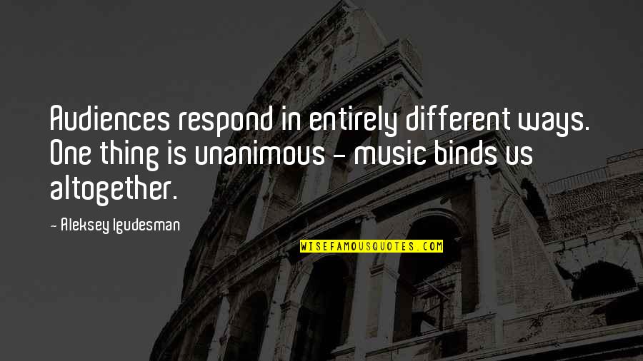 Borchert Fence Quotes By Aleksey Igudesman: Audiences respond in entirely different ways. One thing