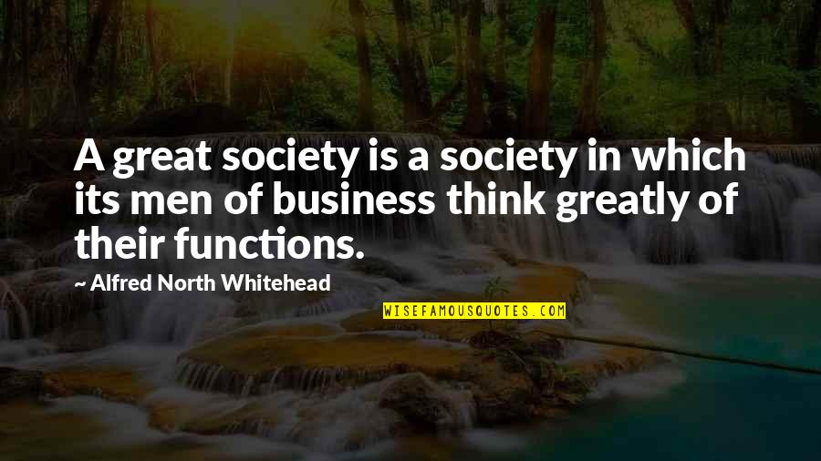 Bordello Of Blood Quotes By Alfred North Whitehead: A great society is a society in which