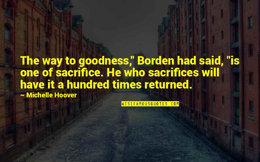 Borden Quotes By Michelle Hoover: The way to goodness," Borden had said, "is