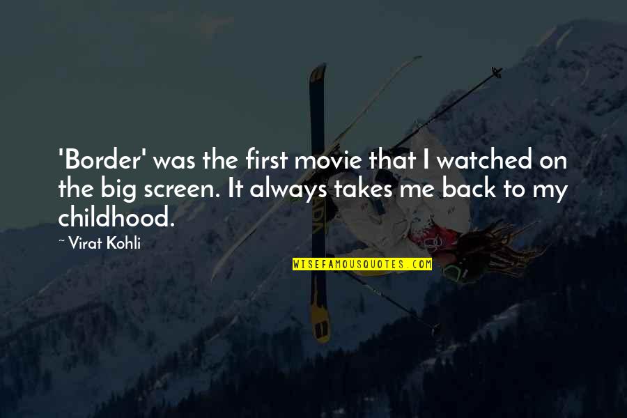 Border On Quotes By Virat Kohli: 'Border' was the first movie that I watched Border On Quotes By Virat Kohli: 'Border' was the first movie that I watched