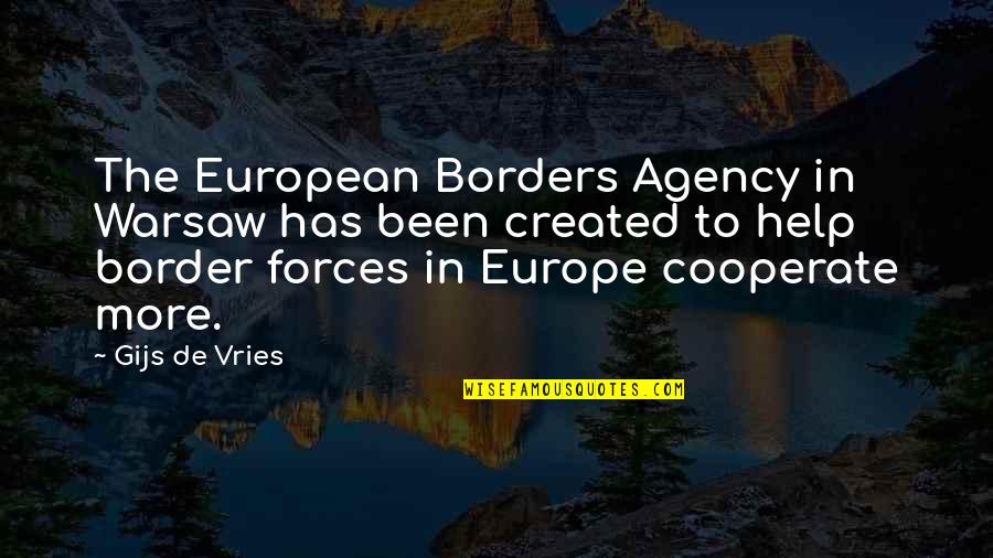 Border Quotes By Gijs De Vries: The European Borders Agency in Warsaw has been