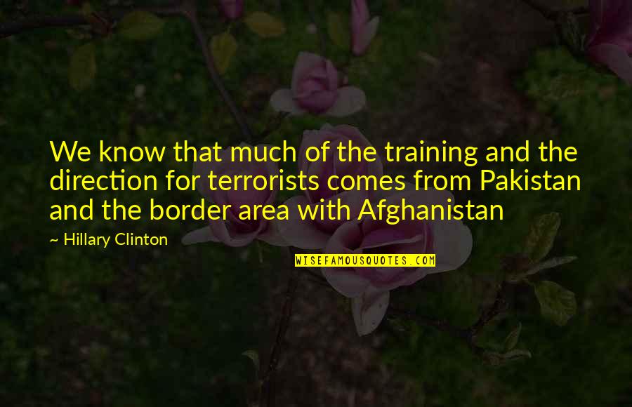 Border Quotes By Hillary Clinton: We know that much of the training and
