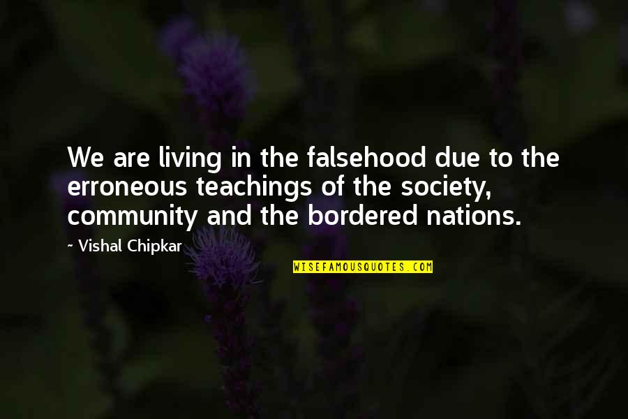 Bordered Quotes By Vishal Chipkar: We are living in the falsehood due to