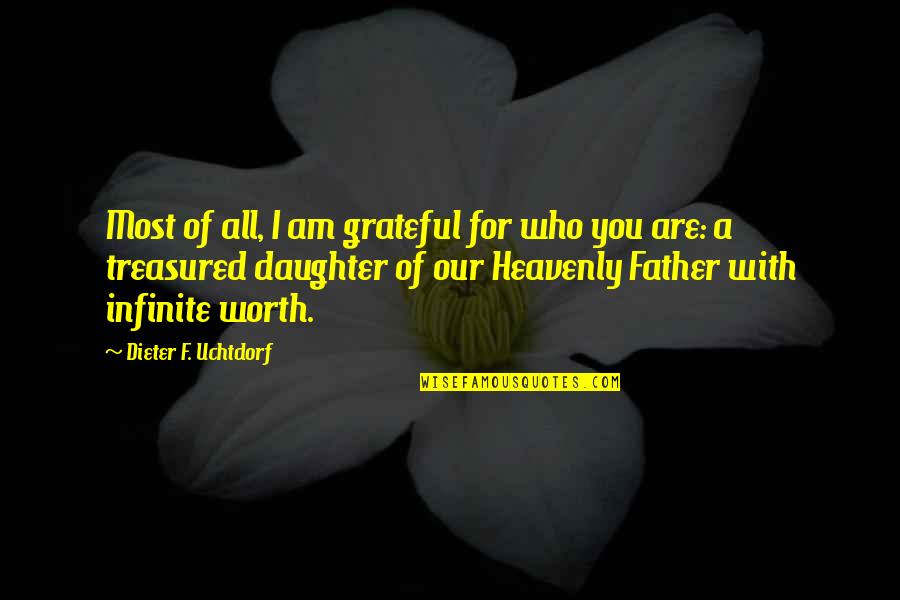 Borderlands 2 Funny Bandit Quotes By Dieter F. Uchtdorf: Most of all, I am grateful for who Borderlands 2 Funny Bandit Quotes By Dieter F. Uchtdorf: Most of all, I am grateful for who