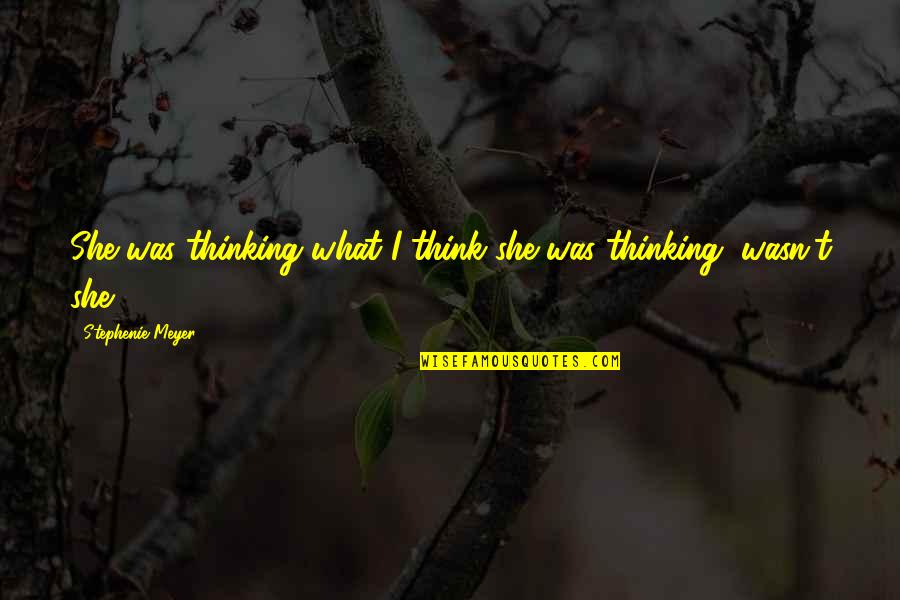 Borderlands 2 Midget Psycho Quotes By Stephenie Meyer: She was thinking what I think she was Borderlands 2 Midget Psycho Quotes By Stephenie Meyer: She was thinking what I think she was