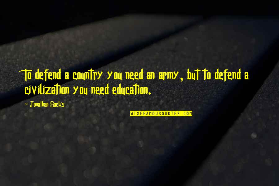 Borderlands 2 Revive Quotes By Jonathan Sacks: To defend a country you need an army, Borderlands 2 Revive Quotes By Jonathan Sacks: To defend a country you need an army,